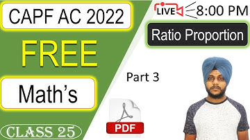 CAPF Maths 2022 - Ratio Proportion (Part 3) | Class 25 || by Balwinder Singh #CAPFMATHS #CAPF2022