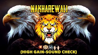 NAKHAREWALI | (HIGH GAIN SOUND CHECK) | ROHAN REMIX | UNRELEASED SANXX BEATZ