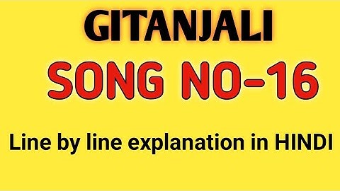 Gitanjali song 16 line by line summary in Hindi  #rabindranathtagore