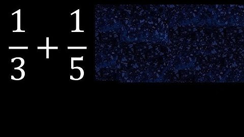 1/3 plus 1/5 Adding Fractions With Unlike Denominators 1/3+1/5 How to find sum of two fractions