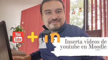 Insertar videos de Youtube en la plataforma de Moodle.