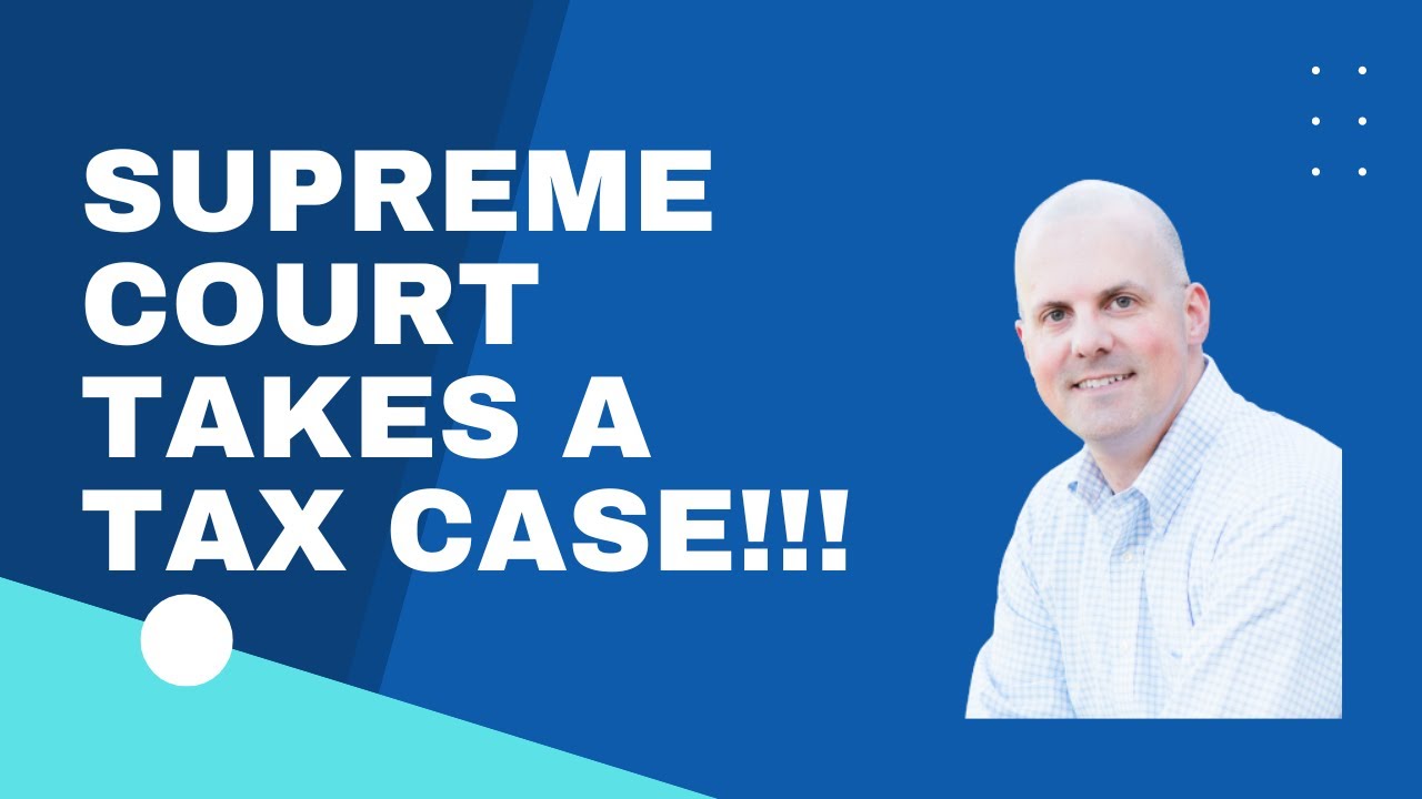 The Supreme Court Takes a Tax Case!!! Moore vs United States - YouTube