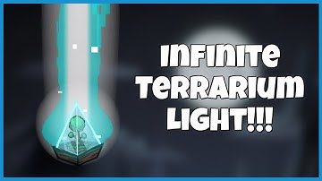 How To Get Infinite Light Via the Terrarium - Don