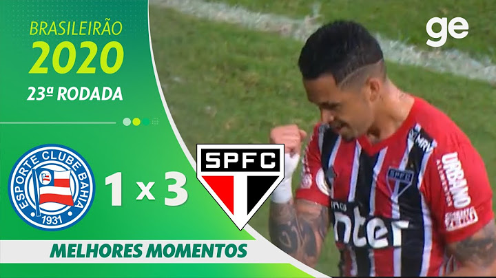 BAHIA 1 X 3 SÃO PAULO | MELHORES MOMENTOS | 23ª RODADA BRASILEIRÃO 2020 | ge.globo