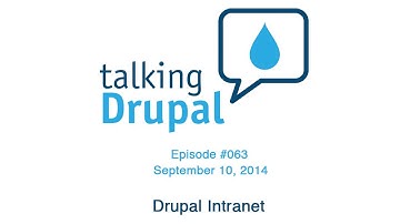 Talking Drupal #063 - Drupal for Intranet