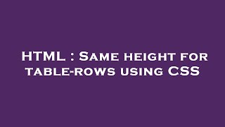 HTML : Same height for table-rows using CSS
