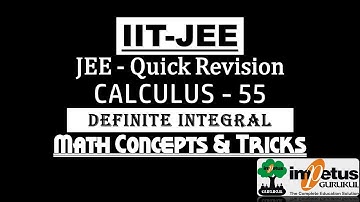 IIT JEE  Concept | Calculus - 55 -Definite Integral | JEE Math Concept & Trick | Impetus Gurukul