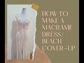 How to Make a Macrame Dress / Macrame Dress Tutorial