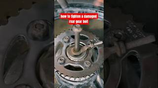 How To Tighten A Damaged Rear Gear Bolt