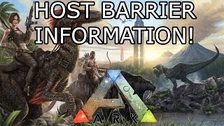 ARK: SURVIVAL EVOLVED - REMOVING HOST BARRIER INFORMATION! - ARK UPDATES!