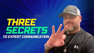 The ONLY THREE things you need to be a great communicator.