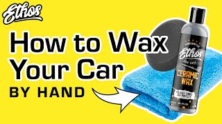 How to Wax Your Car by Hand by Ethos Car Care 48,014 views 2 years ago 5 minutes, 53 seconds