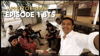 "Photo Frame" Episode 1 Behind The Scenes !