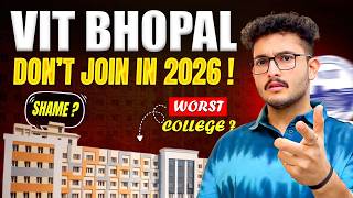 VIT Bhopal Honest Review | Not Worth it in 2026? Fake Placements ?