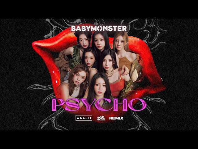 BABYMONSTER - PSYCHO (DJ ALLEN & Jack Hazel Remix) - YouTube