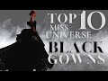 WOW! Miss Universe Best BLACK Gowns! Top 10