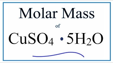 Molar Mass / Molecular Weight of CuSO4 · 5H2O (Copper (II) Sulfate Pentahydrate)