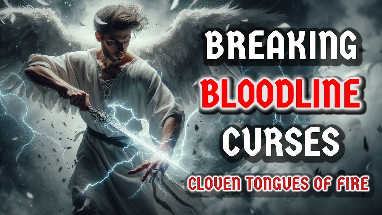 BREAKING Free from Bloodline Curses through the HOLY SPIRIT