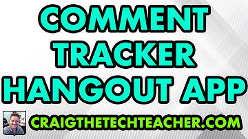 Comment Tracker Hangout App Review