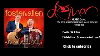 Video thumbnail of "Foster & Allen - I Wish I Had Someone to Love Me"