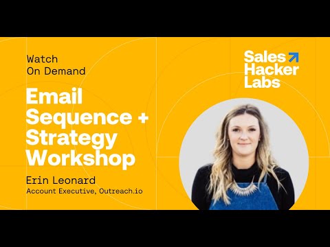 Sales Hacker Labs: Email Sequence + Strategy Workshop with Erin Leonard