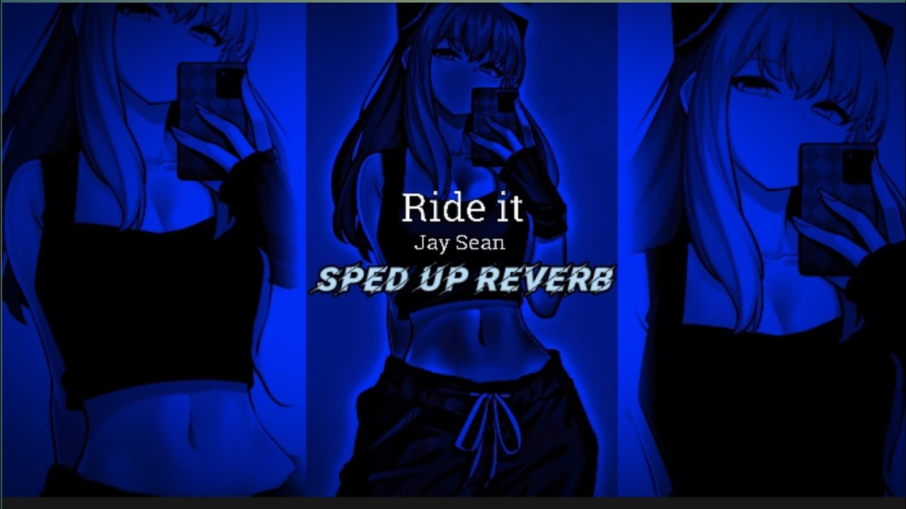Ride it Jay Sean (sped up+ reverb)(lyrics) YouTube