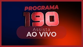 PROGRAMA 190 AO VIVO COM ROBERTO ACIOLLI - 04-02-25