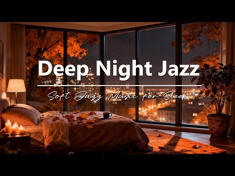Deep Night Jazz 🌙 Slow & Smooth Jazz Music for Sleep, Relaxation & Late Night