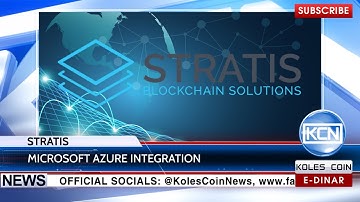 KCN News: Stratis to integrate its project into Microsoft Azure program
