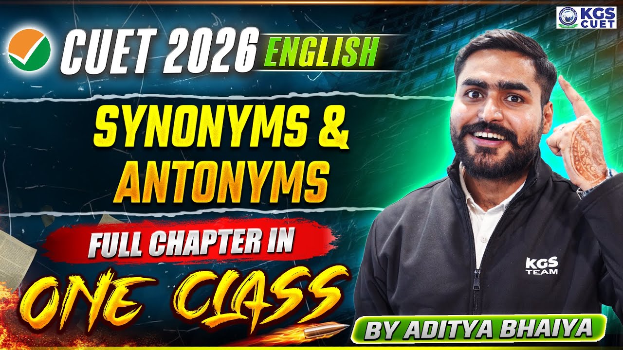 CUET 2026 | SYNONYMS & ANTONYMS | ENGLISH By ADITYA BHAIYA | KGS CUET ...