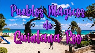 Pueblos Mágicos de Quintana Roo