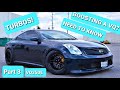 BOOSTING A VQ 101 - 350z G35 TURBO SETUPS - What You Need? - Part 3