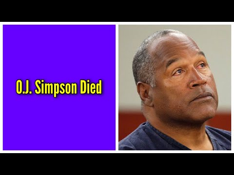 O.J. Simpson Died