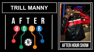 Trill Manny - After hour show performance @afterhourshowofficial