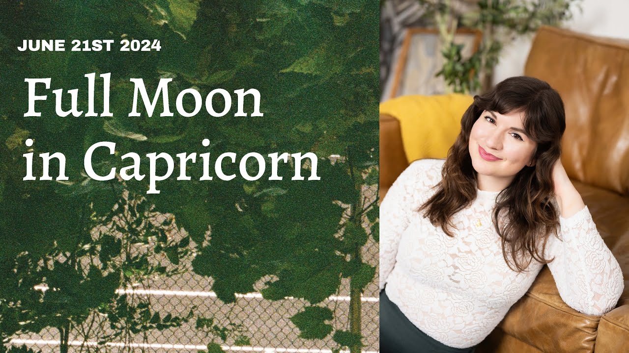 PART 2 / Full Moon in Capricorn / JUNE 21ST 2024 - YouTube