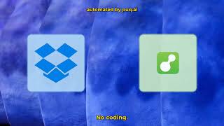 Connect Dropbox + ServiceM8 | puq.ai Workflow Automation