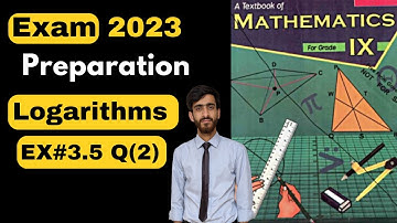 logarithms Ex 3.5 Q2 Class 9 kpk maths | Maths Preparation Ibrahim maths