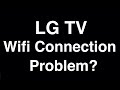 LG TV Wifi Connection Problem  -  Fix it Now