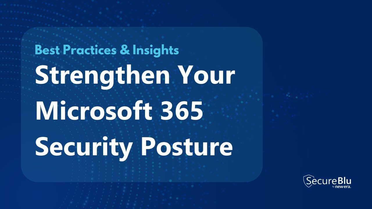 Strengthen Your Microsoft 365 Security Posture | Best Practices ...