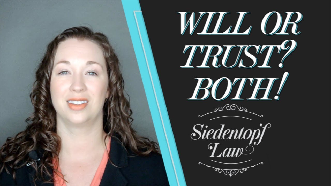 Do You Need a Will if You Have a Trust? Estate Planning and