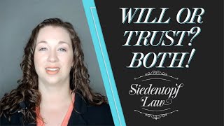 Do You Need a Will if You Have a Trust? | Georgia Estate Planning and Probate | Siedentopf Law