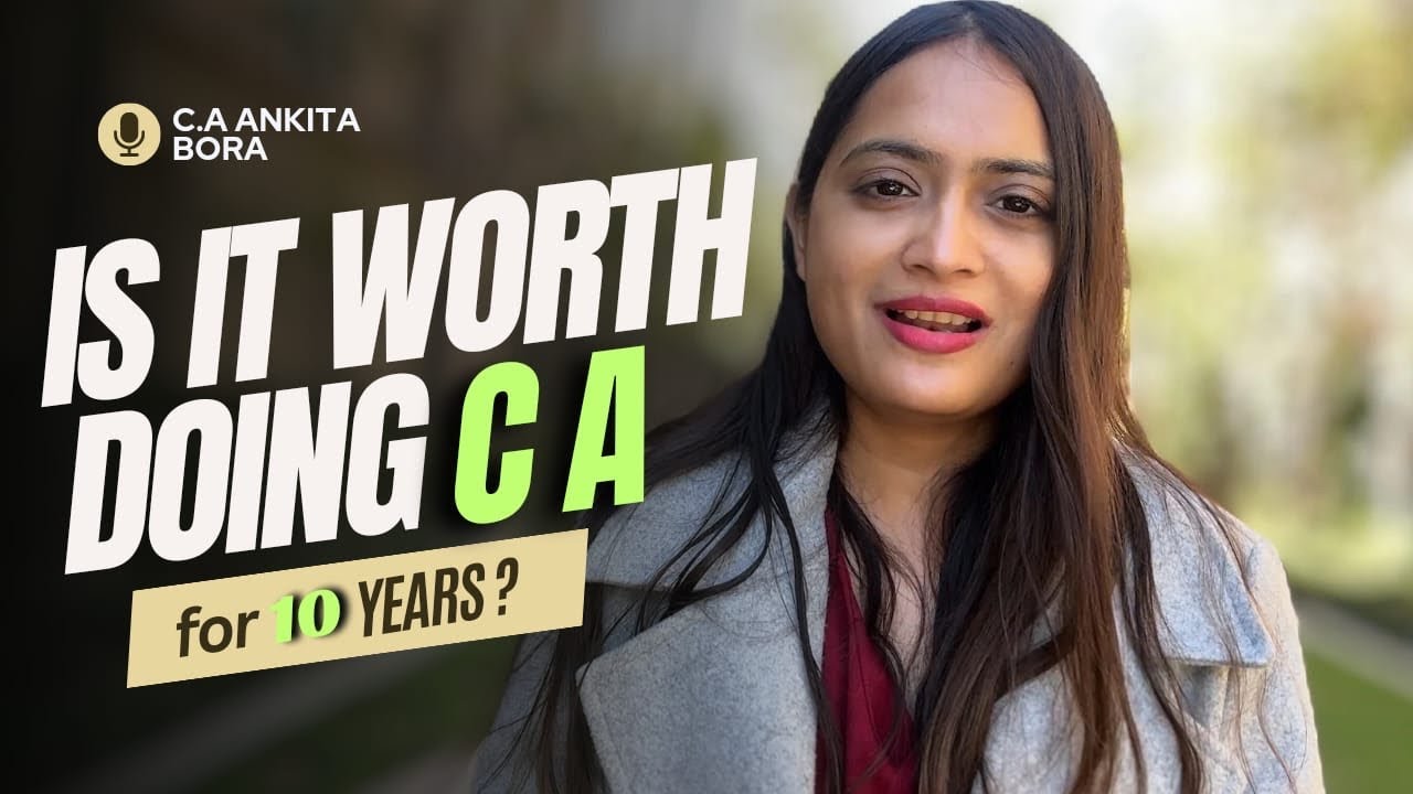 Is it worth doing CA for 10 years? YouTube