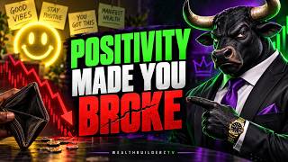 POSITIVE Mindset Is Keeping You Broke