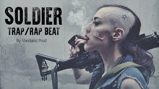 "SOLDIER" | Hard Agressive Trap Rap Instrumental Beat By Vandalist Prod