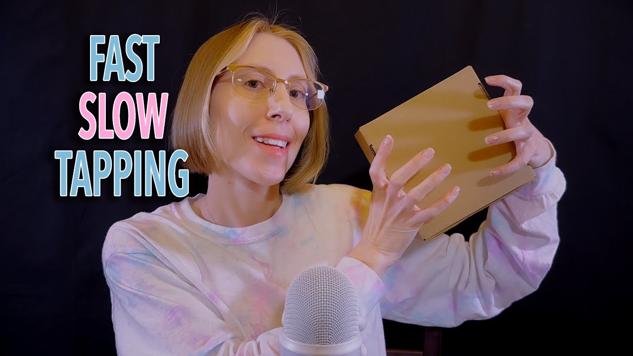ASMR | Fast and Slow Tapping - tapping, no talking (intro/outro only ...