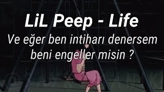 Lil Peep - Life (Türkçe Çeviri)