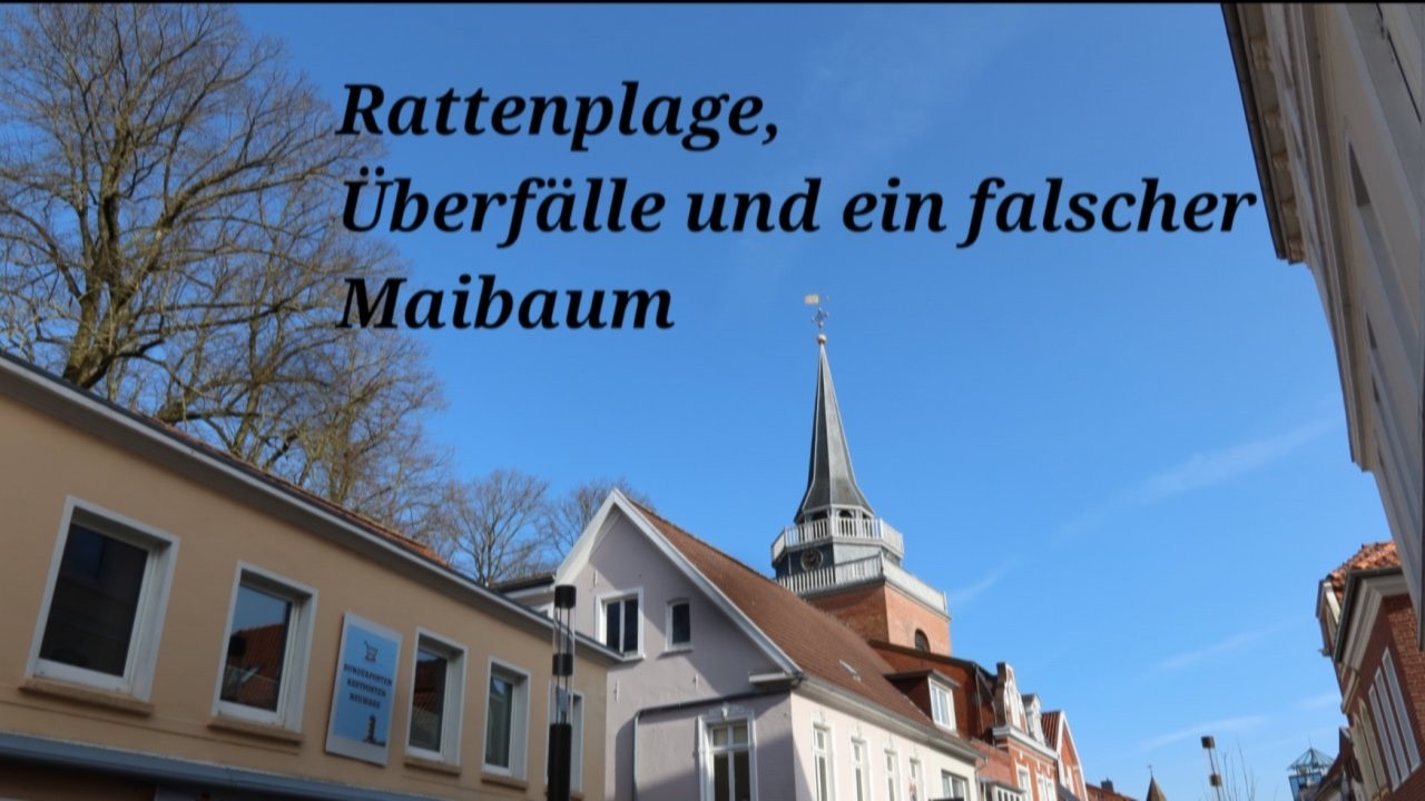 Rattenplage, Überfälle und ein falscher Maibaum
