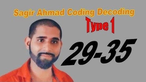 Sagir Ahmad (Coding Decoding) Type1 ,29 -35 Tak Hindi me , सगीर अहमद  29-35 तक
