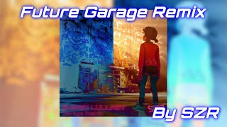 Ruined Lullaby future Garage Remix remix By Szr