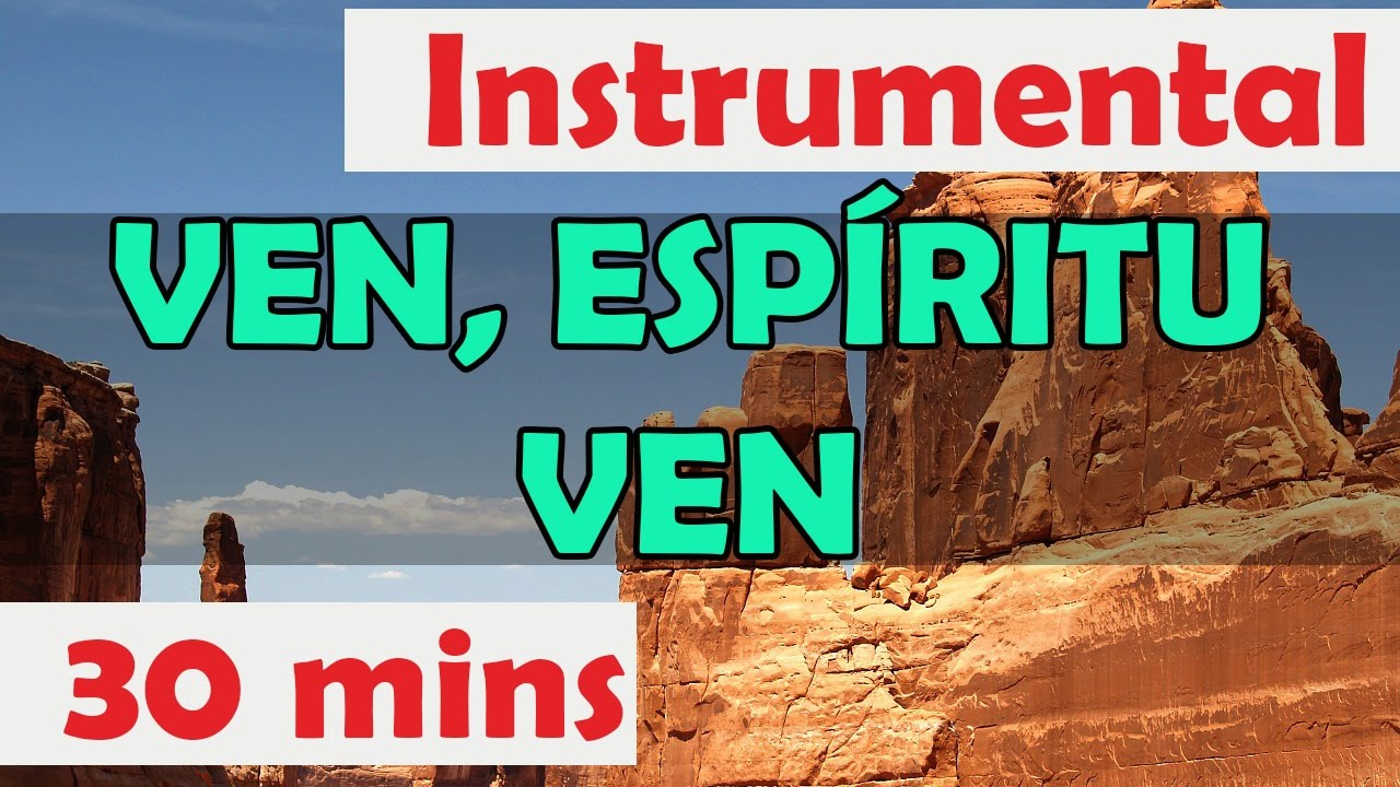 Ven Espiritu Ven Musica Instrumental De Adoracion Musica Para Orar Youtube